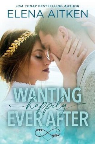 Cover of Wanting Happily Ever After