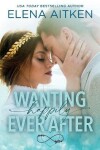 Book cover for Wanting Happily Ever After