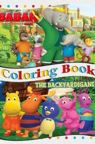 Cover of Babar and the Adventures of Badou & The Backyardigans Coloring Book