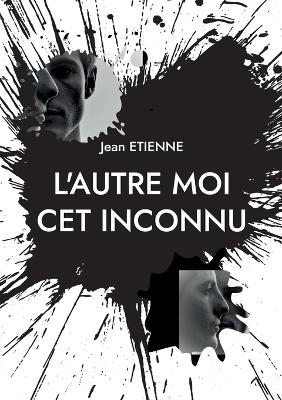 Cover of L'autre moi cet inconnu