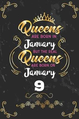 Book cover for Queens Are Born In January But The Real Queens Are Born On January 9