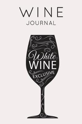 Book cover for White Wine Exclusive - Wine Journal