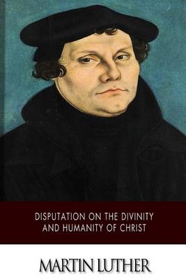 Book cover for Disputation on the Divinity and Humanity of Christ