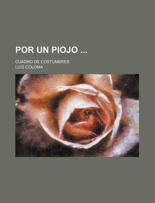 Book cover for Por Un Piojo; Cuadro de Costumbres