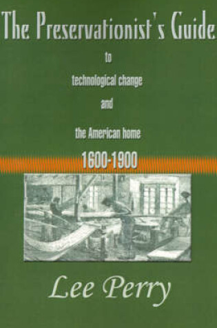 Cover of The Preservationist's Guide to Technological Change and the American Home