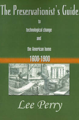 Book cover for The Preservationist's Guide to Technological Change and the American Home
