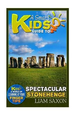 Book cover for A Smart Kids Guide to Spectacular Stonehenge