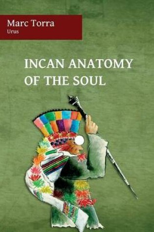 Cover of Incan Anatomy of the Soul