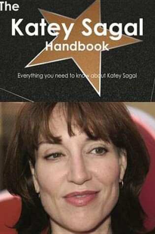 Cover of The Katey Sagal Handbook - Everything You Need to Know about Katey Sagal