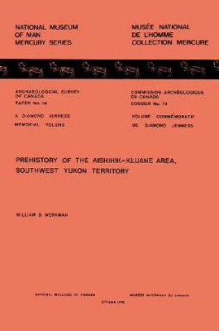 Cover of Prehistory of the Aishihik-Kluane Area, Southwest Yukon Territory