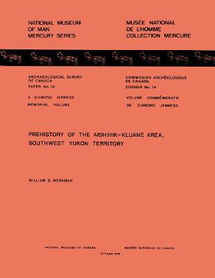 Cover of Prehistory of the Aishihik-Kluane Area, Southwest Yukon Territory