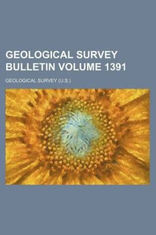 Cover of Geological Survey Bulletin Volume 1391