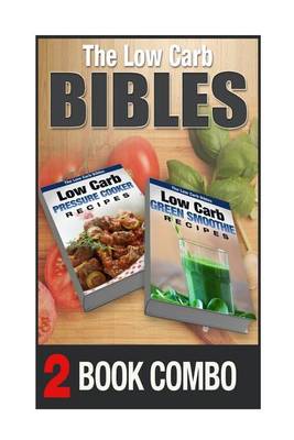 Book cover for Low Carb Green Smoothie Recipes and Low Carb Pressure Cooker Recipes