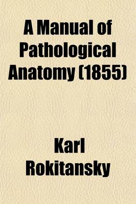 Book cover for A Manual of Pathological Anatomy (Volume 3-4)