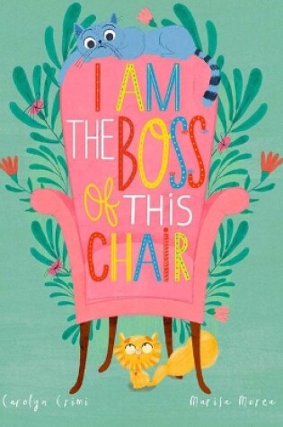 Cover of I Am the Boss of this Chair