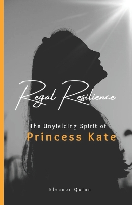 Book cover for Regal resilience of princess kate