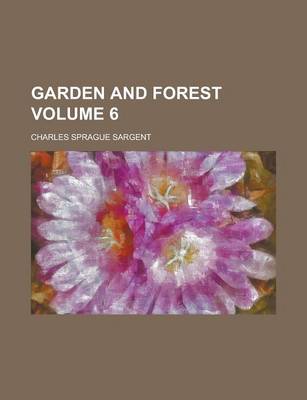 Book cover for Garden and Forest Volume 6