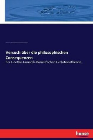 Cover of Versuch über die philosophischen Consequenzen