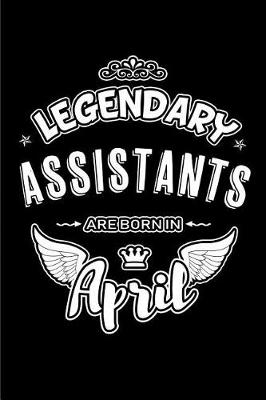 Book cover for Legendary Assistants Are Born in April