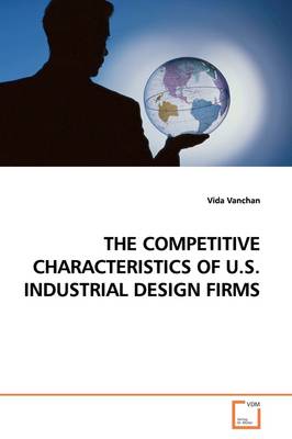 Book cover for The Competitive Characteristics of U.S. Industrial Design Firms