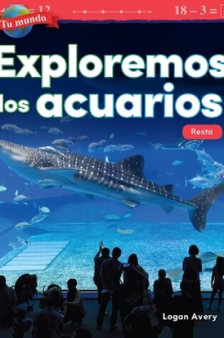 Cover of Tu mundo: Exploremos los acuarios