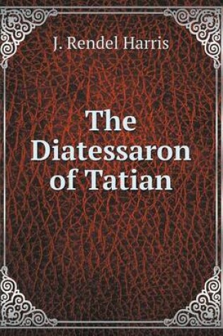 Cover of The Diatessaron of Tatian