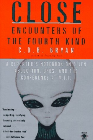 Cover of Close Encounters of the Fourth Kind : A Reporter's Notebook on Alien