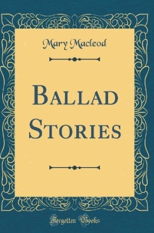 Cover of Ballad Stories (Classic Reprint)