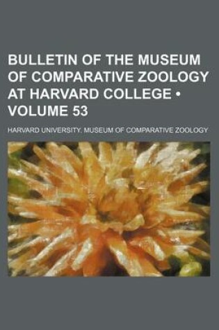 Cover of Bulletin of the Museum of Comparative Zoology at Harvard College (Volume 53)