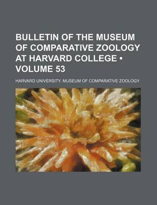 Book cover for Bulletin of the Museum of Comparative Zoology at Harvard College (Volume 53)