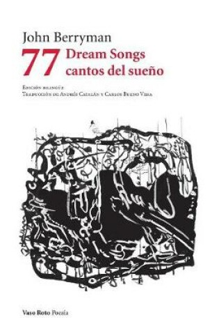 Cover of 77 Dream Songs/ Cantos del sue�o