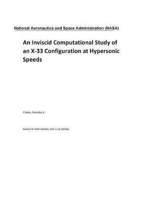 Book cover for An Inviscid Computational Study of an X-33 Configuration at Hypersonic Speeds