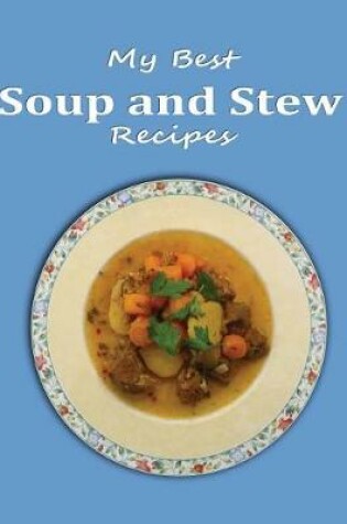 Cover of My Best Soup and Stew Recipes