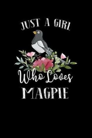 Cover of Just a Girl Who Loves Magpie