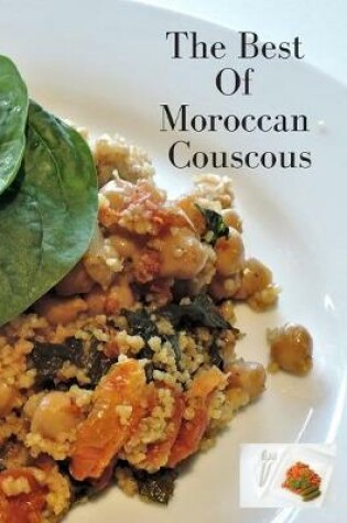 Cover of The Best Of Moroccan Couscous