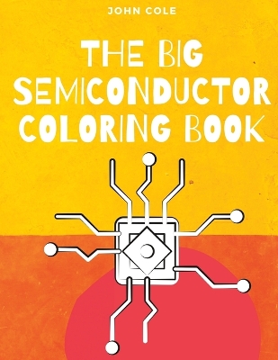 Book cover for The Big Semiconductor Coloring Book
