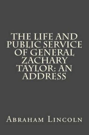 Cover of The Life and Public Service of General Zachary Taylor