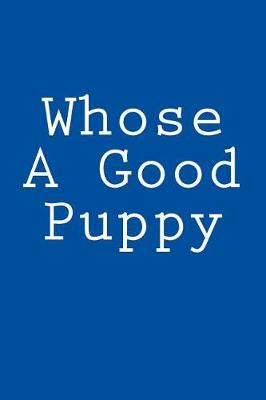 Book cover for Whose A Good Puppy