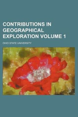 Cover of Contributions in Geographical Exploration Volume 1