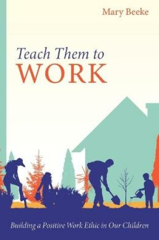 Cover of Teach Them to Work