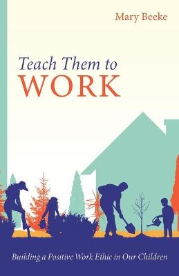 Book cover for Teach Them to Work