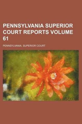 Cover of Pennsylvania Superior Court Reports Volume 61