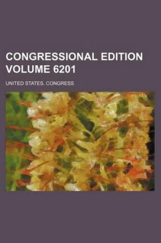 Cover of Congressional Edition Volume 6201