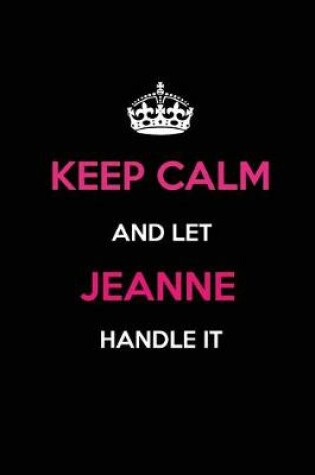 Cover of Keep Calm and Let Jeanne Handle It