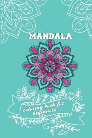 Cover of Mandala Coloring Book For Beginners