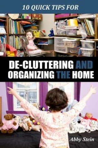 Cover of 10 Quick Tips for De-cluttering and Organizing the Home