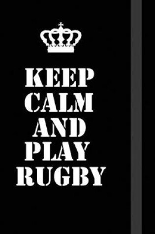 Cover of Keep Calm And play rugby