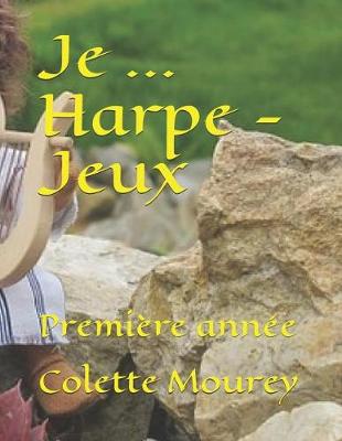 Book cover for Je ... Harpe - Jeux