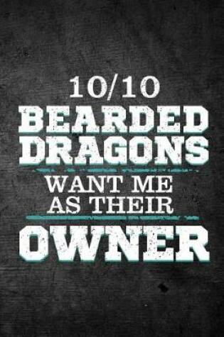 Cover of 10/10 Bearded Dragons Want Me As Their Owner