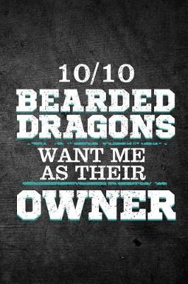 Book cover for 10/10 Bearded Dragons Want Me As Their Owner